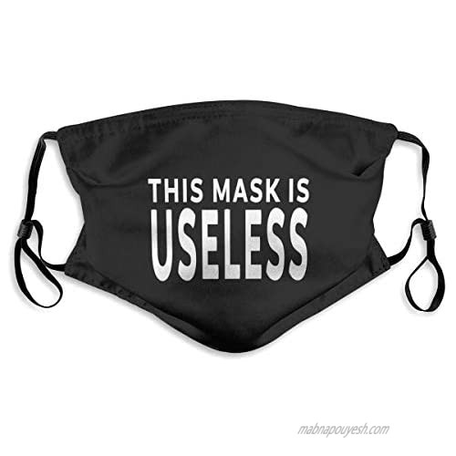 This Mask is Useless Funny Mask Adjustable mask  Washable and Reusable  dustproof and Breathable